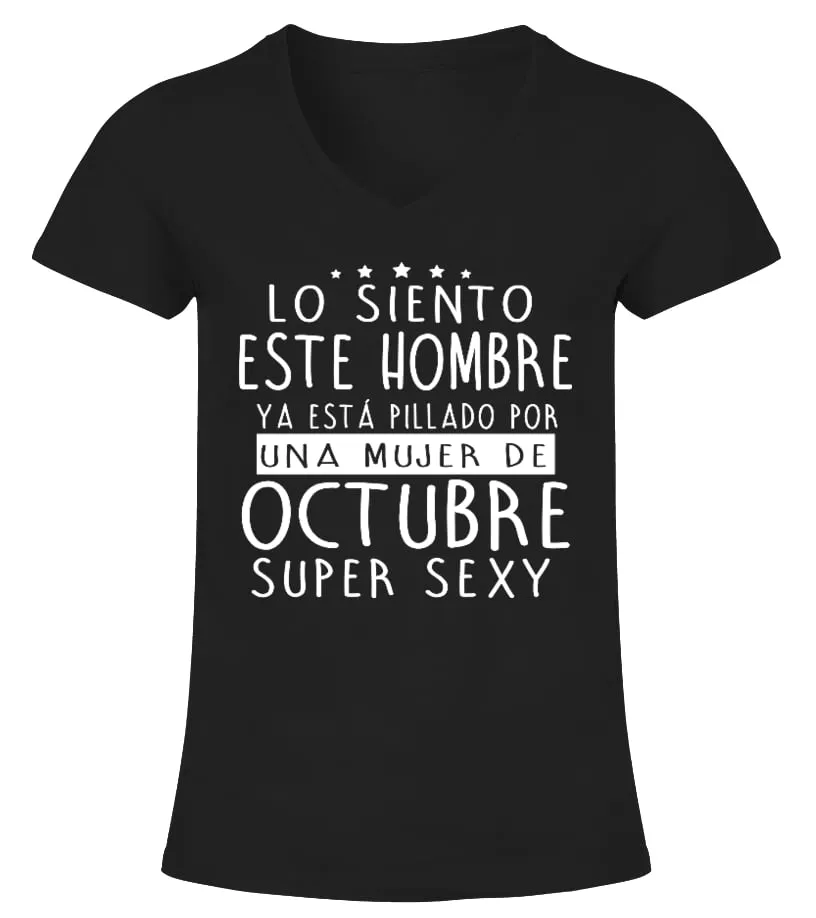 LO SIENTO ESTA CHICA UN HOMBRE DE OCTUBRE SUPER SEXY TSHIRT CAMISETA CUELLO PICO MUJER