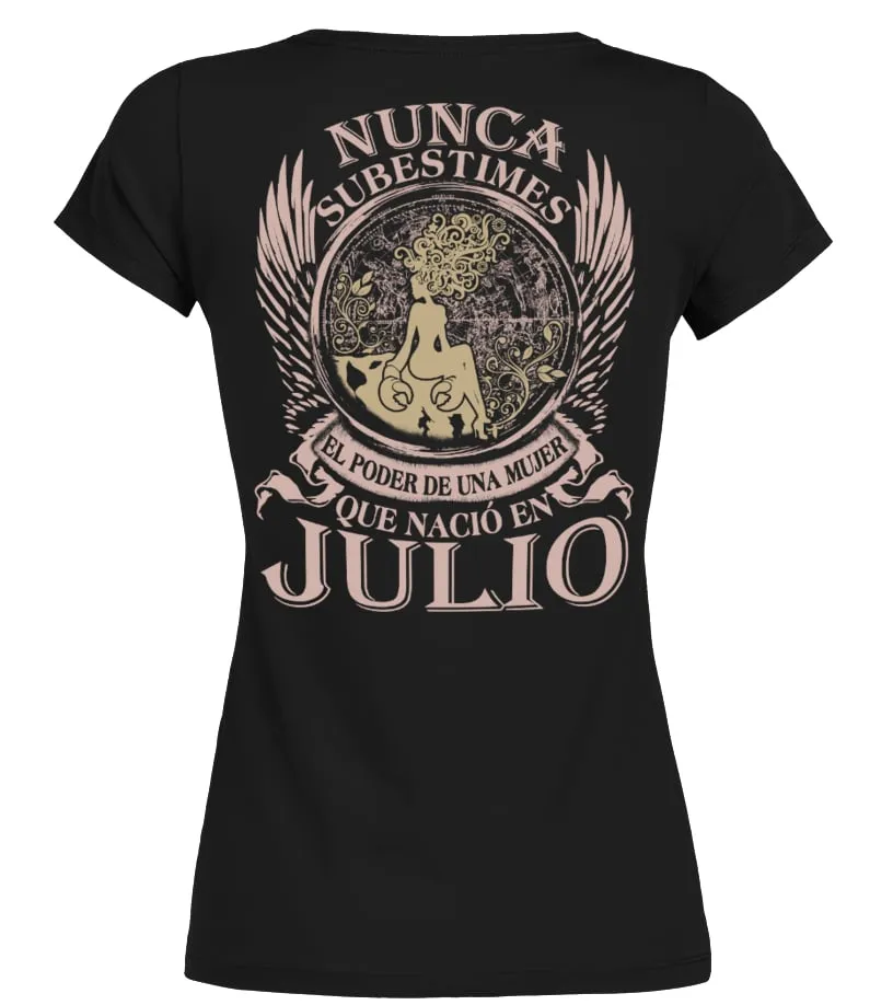Nunca subestimes el poder de una mujer que nacío en julio Camiseta cuello redondo Mujer